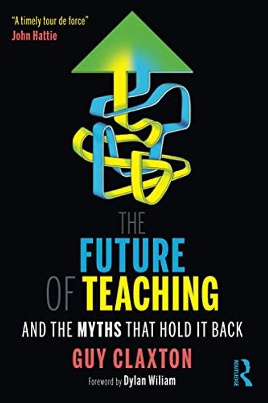 The Future of Teaching: And the Myths That Hold It Back