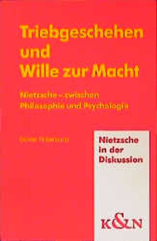 Triebgeschehen und Wille zur Macht