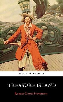 Treasure Island: An 1883 Robert Louis Stevenson Classic Novel with Complete Original Illustrations (Annotated)
