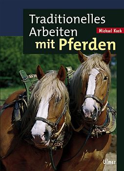 Traditionelles Arbeiten mit Pferden. In Feld und Wald