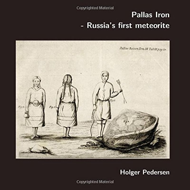 Pallas Iron: Russia's first meteorite.