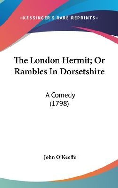 The London Hermit; Or Rambles In Dorsetshire