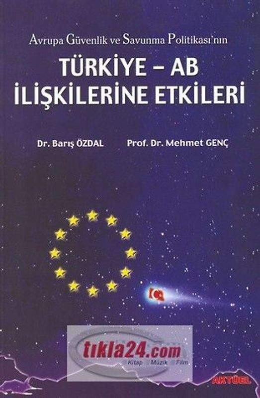 Avrupa Güvenlik ve Savunma Politikasinin Türkiye - AB Iliskilerine Etkileri
