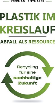 Plastik im Kreislauf - Abfall als Ressource
