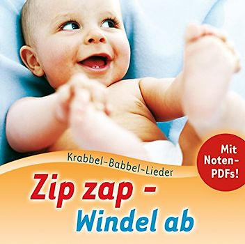 Gertrud und Dirk Schmalenbach - Zip Zap-Windel Ab (Krabbel-Babbel 1)