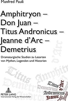 Amphitryon – Don Juan – Titus Andronicus – Jeanne d’Arc – Demetrius