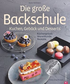 Die große Backschule. Kuchen, Gebäck und Desserts