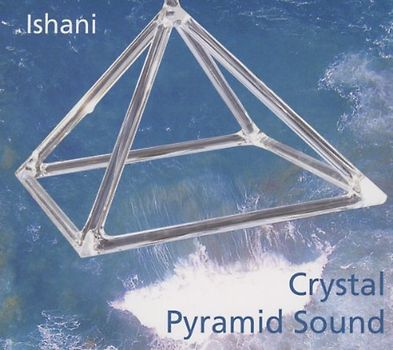 Crystal Pyramid Sound - Ishani