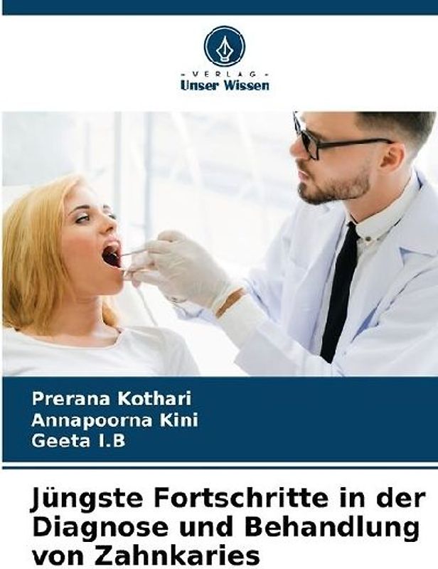 Jüngste Fortschritte in der Diagnose und Behandlung von Zahnkaries