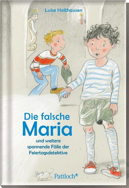 Die falsche Maria und weitere spannende Fälle der Feiertagsdetektive