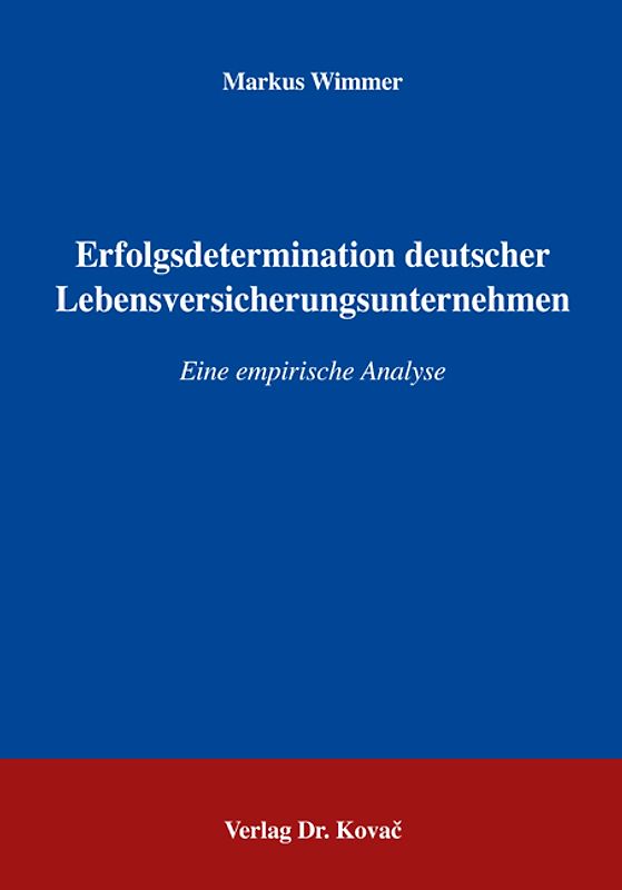 Erfolgsdeterminanten deutscher Lebensversicherungsunternehmen