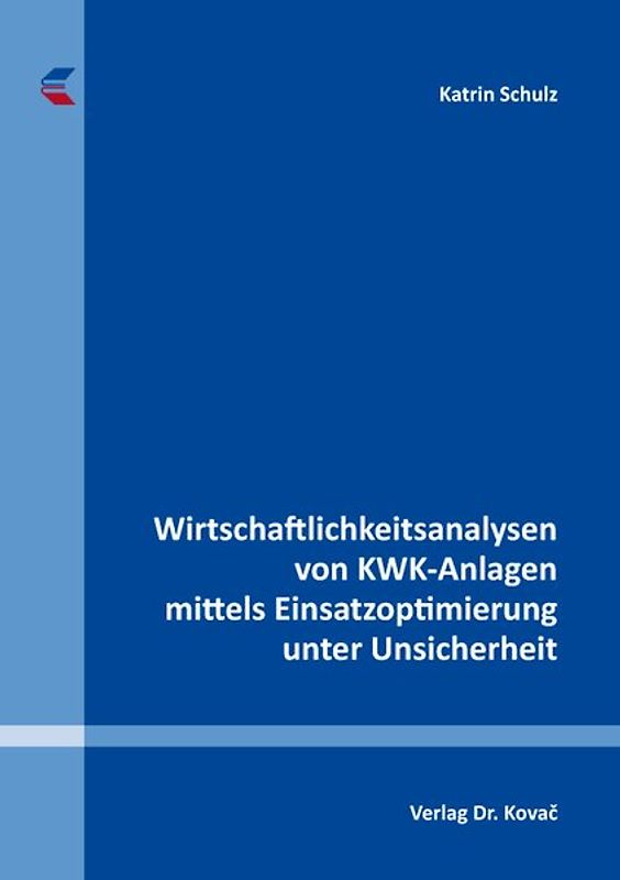 Wirtschaftlichkeitsanalysen von KWK-Anlagen mittels Einsatzoptimierung unter Unsicherheit