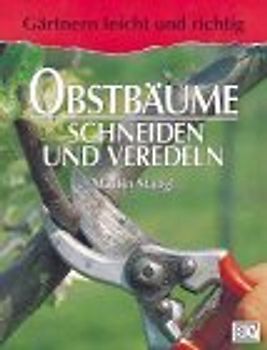Obstbäume schneiden und veredeln