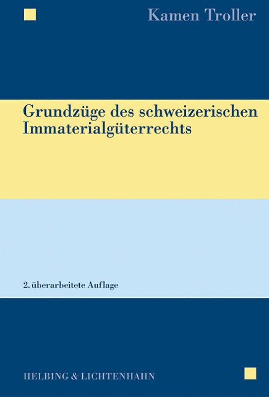 Grundzüge des schweizerischen Immaterialgüterrechts