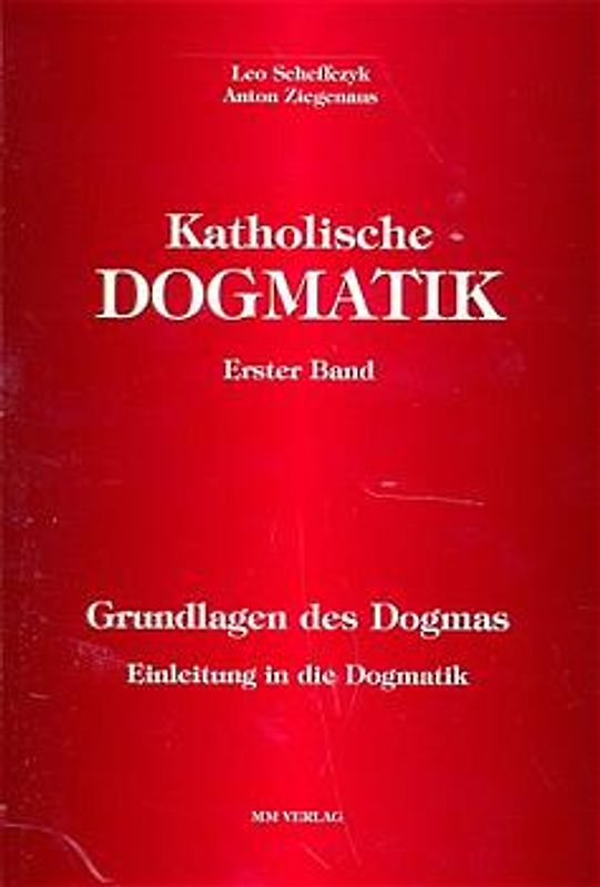 Katholische Dogmatik / Grundlagen des Dogmas