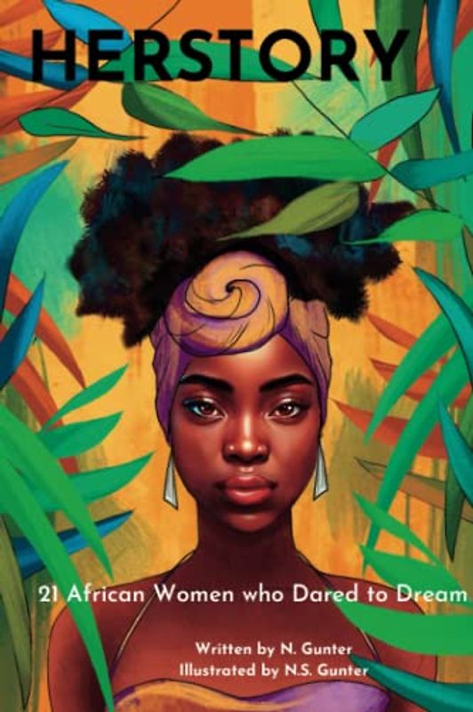 HERSTORY: 21 African Women who Dare to Dream. (WOMEN OF AFRICA, Band 4)