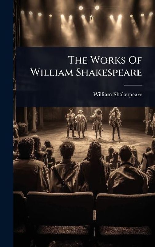 The Works Of William Shakespeare