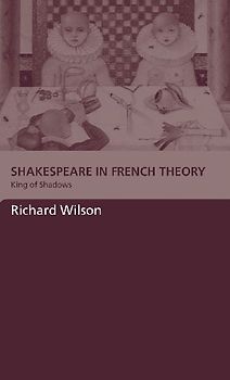 Shakespeare in French Theory
