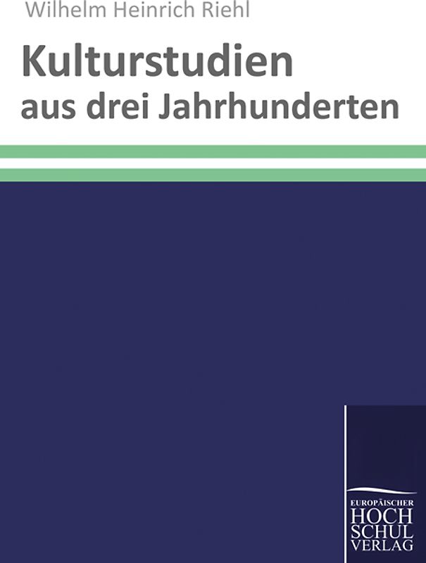 Kulturstudien aus drei Jahrhunderten