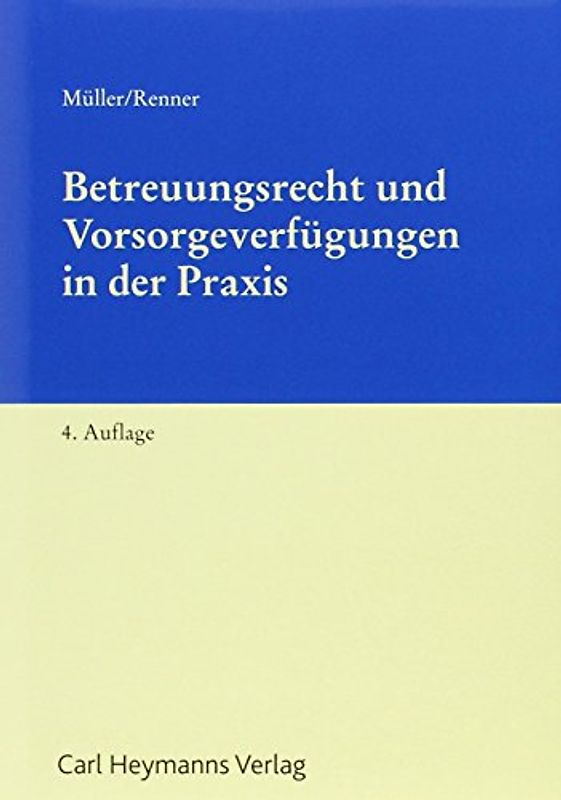 Betreuungsrecht und Vorsorgeverfügungen in der Praxis