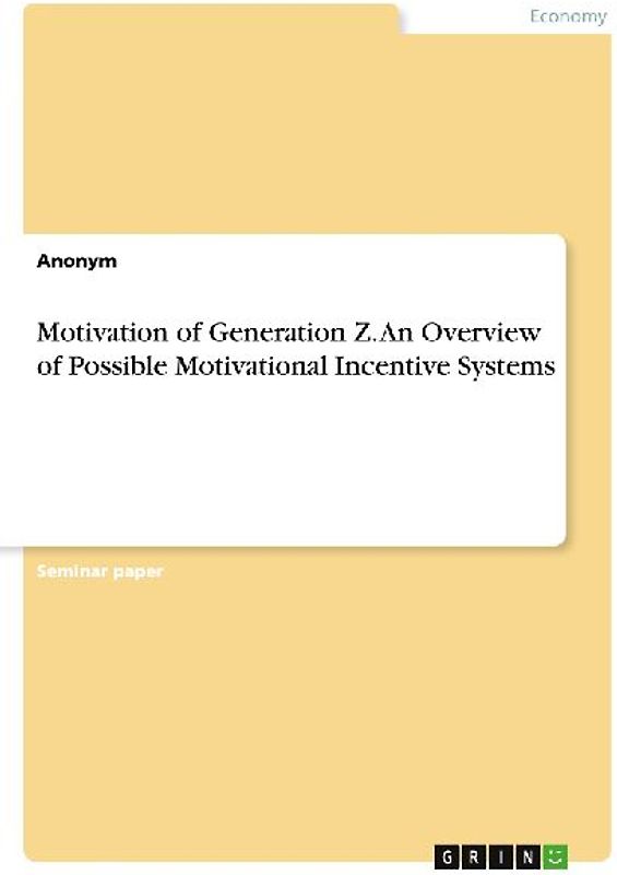 Motivation of Generation Z. An Overview of Possible Motivational Incentive Systems