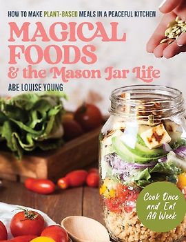 Magical Foods and the Mason Jar Life