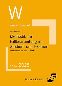Methodik der Fallbearbeitung im Studium und Examen