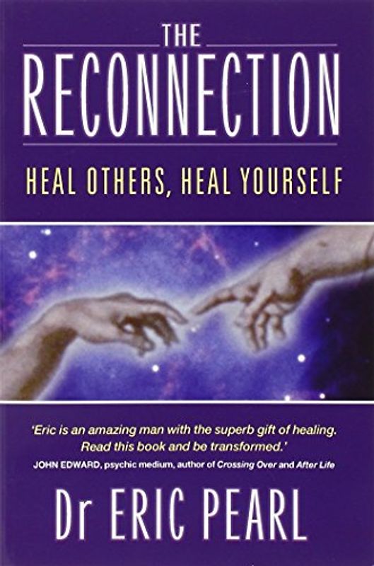 The Reconnection: Heal Others, Heal Yourself - Eric Pearl
