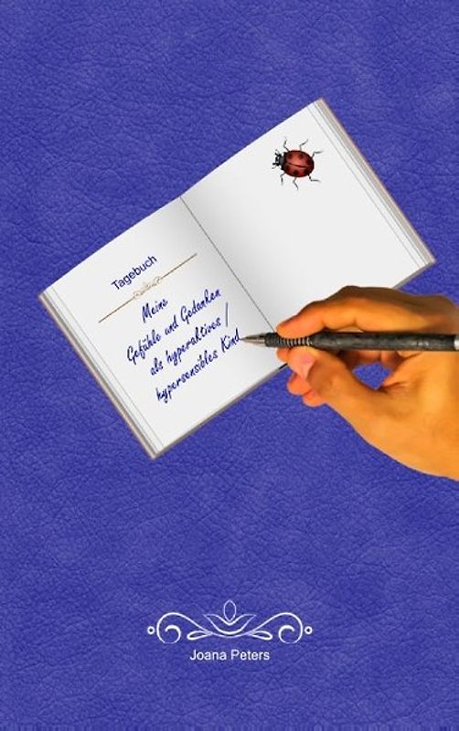 Meine Gefühle und Gedanken als hyperaktives / hypersensibles Kind. Tagebuch / Einschreibbuch