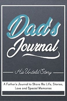 Dad's Journal - His Untold Story