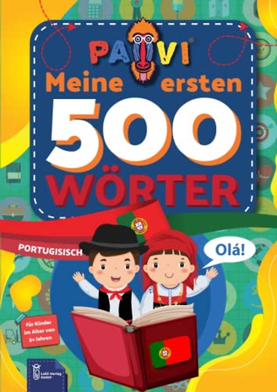 Portugiesisch: PAVI - 500 erste Wörter: Português: Geschenkbuch für Kinder, Anfänger, Fortgeschrittene - Wörterbuch Fremdsprachen: Portugiesisch – Português