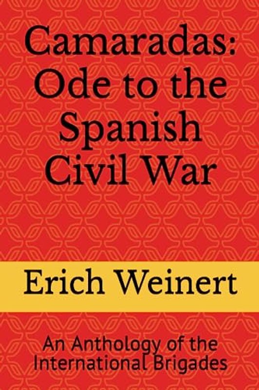Camaradas: Ode to the Spanish Civil War: An Anthology of the International Brigades