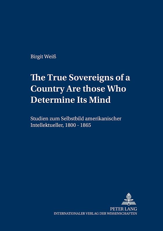 «The True Sovereigns of a Country Are Those Who Determine Its Mind»