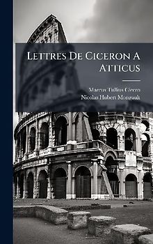 Lettres De Ciceron A Atticus