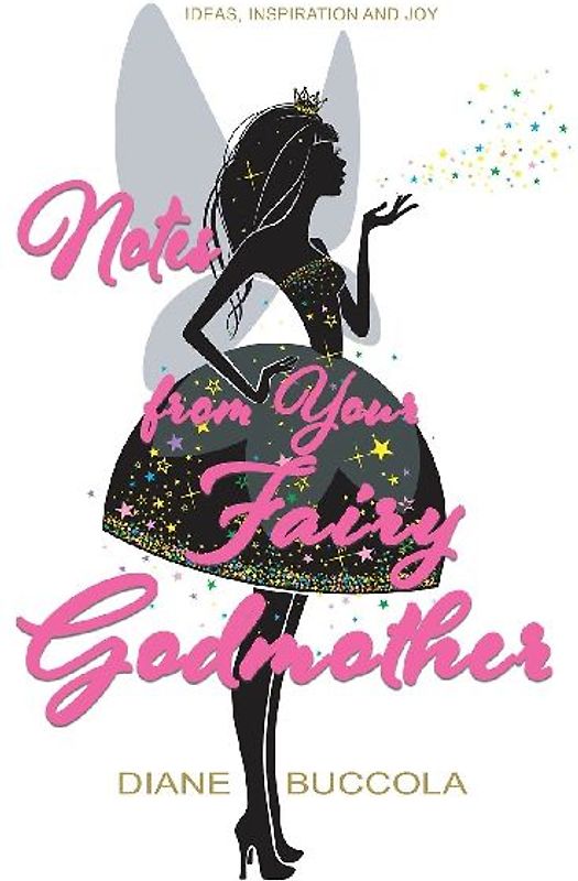 Notes from Your Fairy Godmother