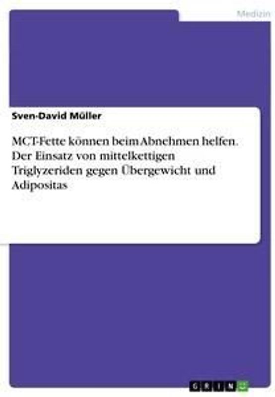 MCT-Fette können beim Abnehmen helfen. Der Einsatz von mittelkettigen Triglyzeriden gegen Übergewicht und Adipositas