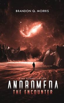 Andromeda: The Encounter: Hard Science Fiction (The Long Journey, Band 1)