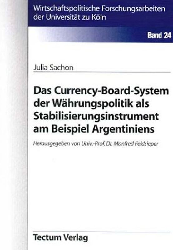 Das Currency-Board-System der Währungspolitik als Stabilisierungsinstrument am Beispiel Argentiniens
