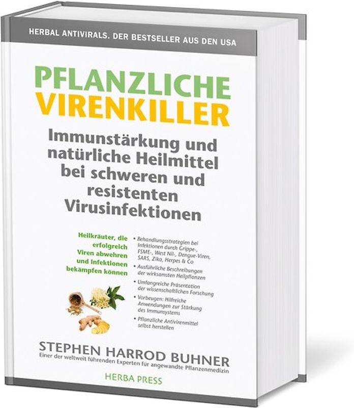 Pflanzliche Virenkiller. Immunstärkung und natürliche Heilmittel bei schweren und resistenten Virusinfektionen.