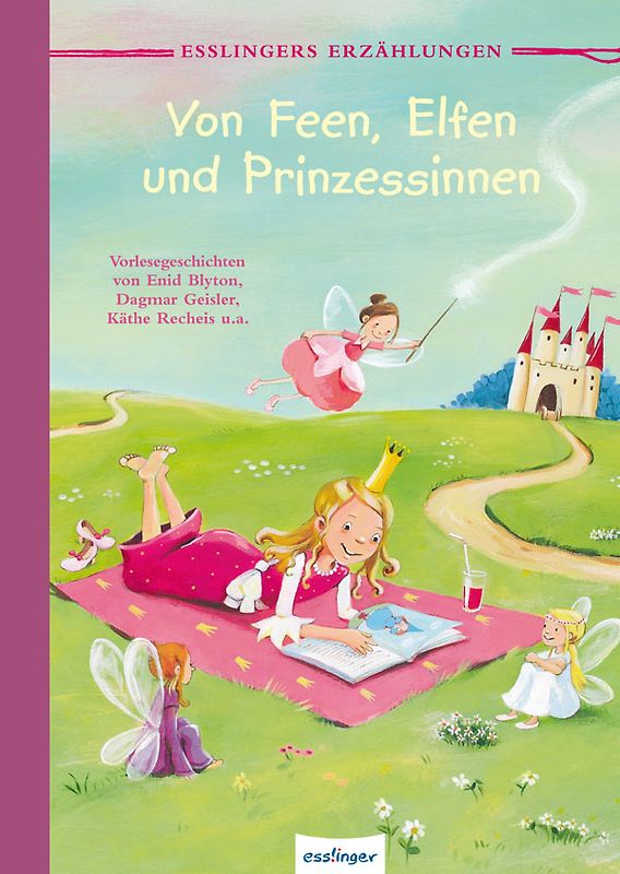 Esslingers Erzählungen: Von Feen, Elfen und Prinzessinnen