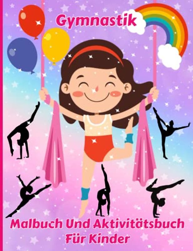 Gymnastik Malbuch Und Aktivitätsbuch Für Kinder: Spaß Awesome Aktivitäten gehören Mazes, Färbung Blätter. Perfekt für kinder
