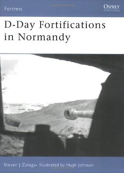 D-Day Fortifications in Normandy (Fortress) - Steven Zaloga