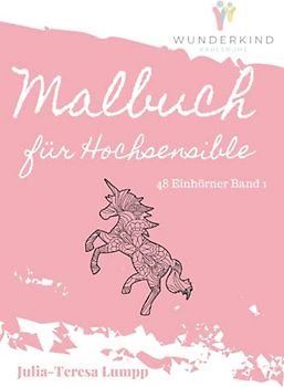 Malbuch für Hochsensible: 48 Einhörner Band 1