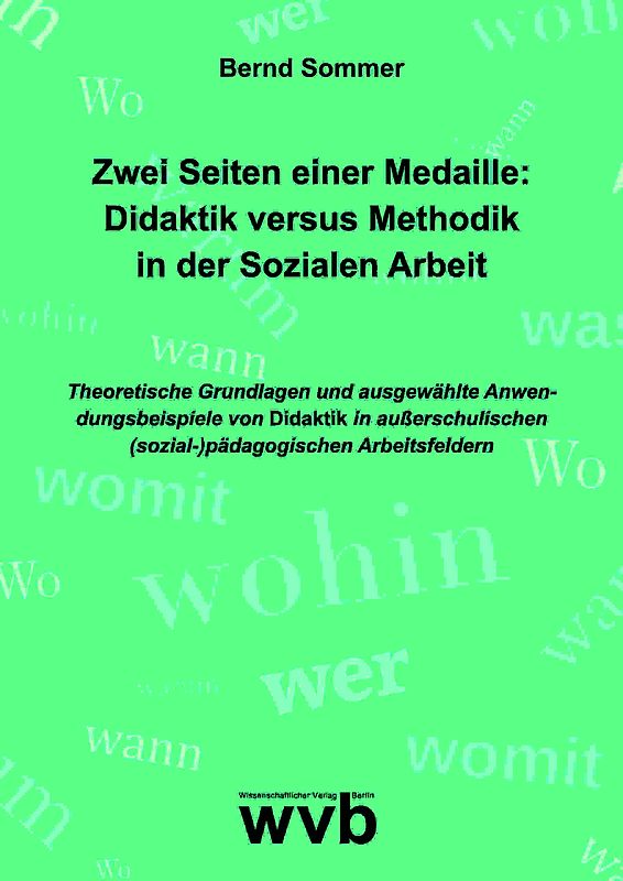 Zwei Seiten einer Medaille: Didaktik versus Methodik in der Sozialen Arbeit