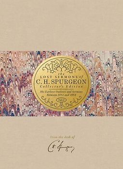 The Lost Sermons of C. H. Spurgeon Volume II -- Collector's Edition