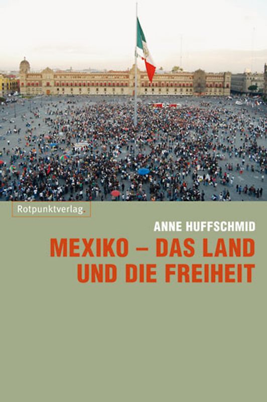 Mexiko – das Land und die Freiheit