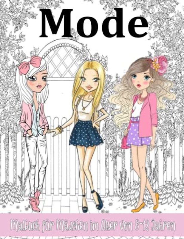 Mode-Malbuch für Mädchen im Alter von 8-12 Jahren: Malbuch für Mädchen und Kinder / Tolles Geschenk für Mädchen / Fabelhafter Modestil und Schönheit, ... / Mode-Malseite / 8,5 x 11, Großdruck