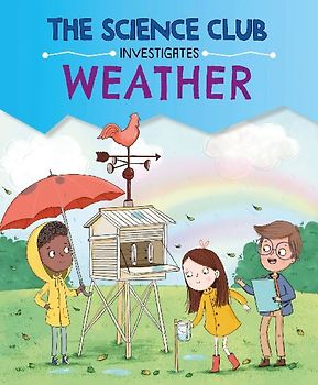 The Science Club Investigates: Weather