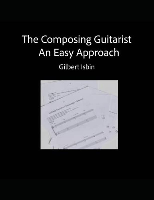 THE COMPOSING GUITARIST: An Easy Approach