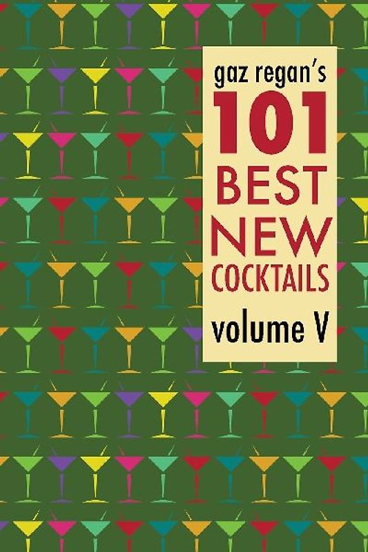 gaz regan's 101 Best New Cocktails